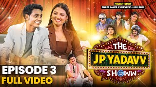 Download lagu The Jp Yadavv Showw (Full Episode 3) | Raksha Gupta | JP Yadav | #jpyadavshow mp3