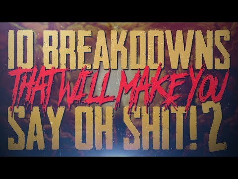 10 Breakdowns That Will Make You Say 