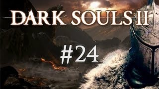 Let's Play Dark Souls 2 - Ep. 24 - Bonfire of the Vanities