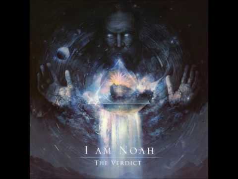 I Am Noah - The Verdict (Full Album 2016)