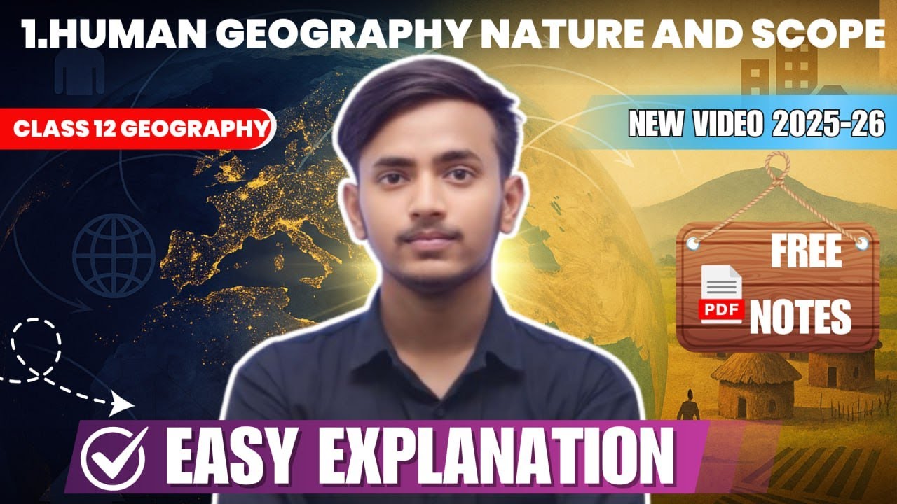 2025-26 | Class 12 Geography Chapter 1 Human Geography Nature And Scope full chapter  English Medium
