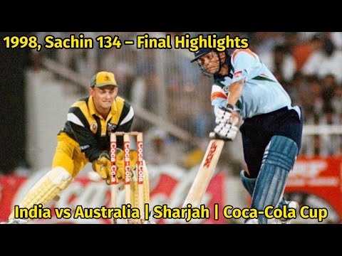 IND vs AUS 1998 | Coca-Cola Cup Final – Sharjah Highlights | Sachin Tendulkar 134 (Full Highlights)