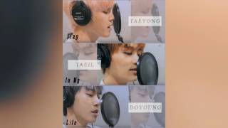 NCT (TAEIL, TAEYONG, DOYOUNG) - Stay In My Life (School 2017 OST) [ 3D Use Headphones ]