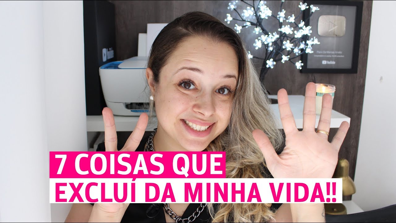 7 COISAS QUE EU PAREI DE USAR