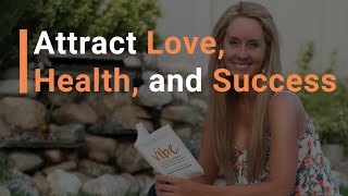 How to Attract Love, Health, and Success -- &quot;Vibe&quot; by Robyn Openshaw