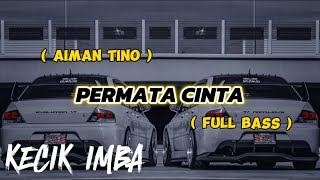 Download lagu KECIK IMBA - PERMATA CINTA ( FULL BASS ) mp3