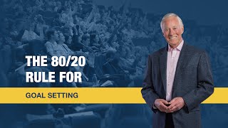 How to Set Goals: 80/20 Rule for Goal Setting | Brian Tracy