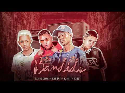 MC 10G, MC CH DA ZO, MATHEUS CHAVOSO, MC DENNY - BANDIDO - REMIX BREGAFUNK 2022
