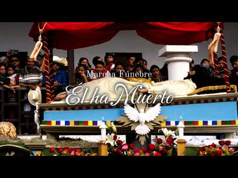 Marcha Fúnebre / ÉL ha Muerto; Cristo Yacente del Abandono | Parroquia Santiago Apóstol, Atitlán.