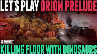 Orion Prelude: Let's Play - Killing Floor with Dinosaurs -  (Co-op FPS, gameplay)