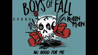 Boys Of Fall Vs. DVBBS Vs. Rain Man - No Good For Me x Just Hold On (DestroyD Mashup)