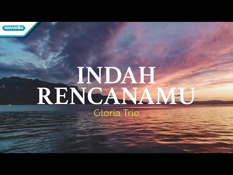 Indah RencanaMu - Gloria Trio (Official lyric video)