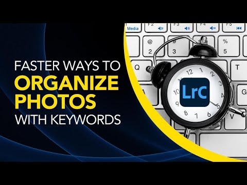 Smarter Ways to Organize & Keyword in Lightroom
