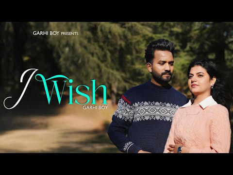 I WISH | Garhi Boy | Himanshi | Official Video l 2025