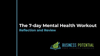 The 7-day Mental Health Workout - Reflection and Review
