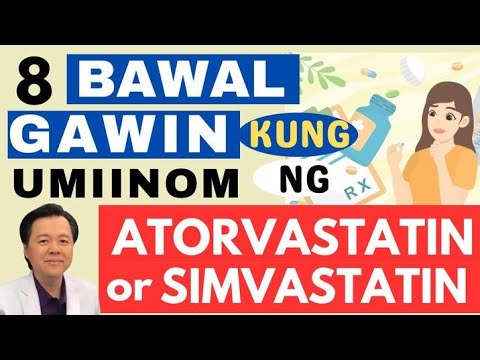 8 Bawal Gawin Kung Umiinom ng Atorvastatin or Simvastatin.  - By Doc Willie Ong