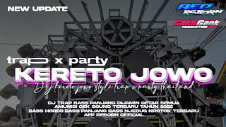 Download lagu DJ KERETO JOWO STYLE TRAP X PARTY BASS PANJANG  mp3