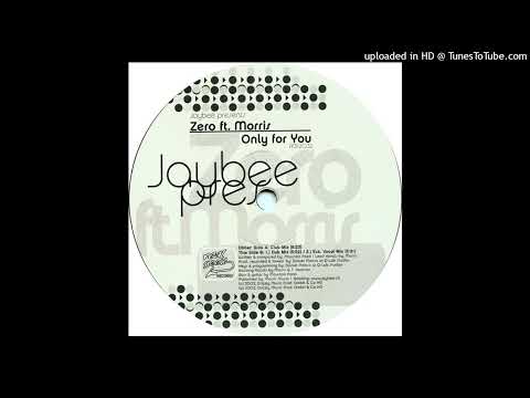 Jaybee Presents Zero Feat. Morris - Only For You (Extended Vocal Mix)