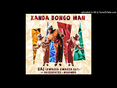 Kanda Bongo Man – Sai (Kwassa Kwassa Edit by AkizzBeatzz & Mukambo)