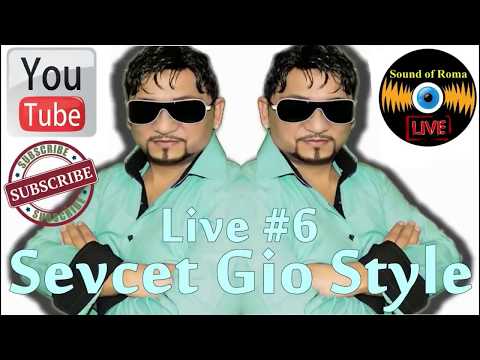 Sevcet Gio Style 2018 - Live #6