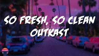 Outkast - So Fresh, So Clean (Lyrics Video)