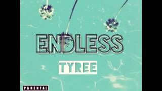 Tyree ~ Endless