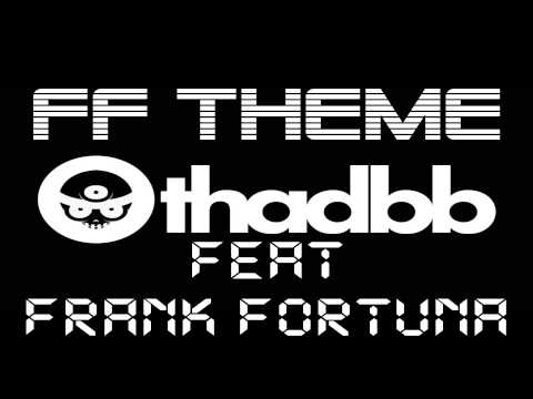 thadbb feat Frank Fortuna (FF theme)