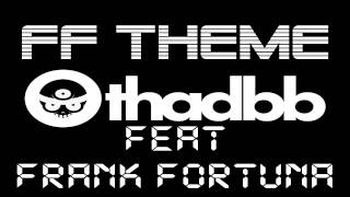 thadbb feat Frank Fortuna (FF theme)