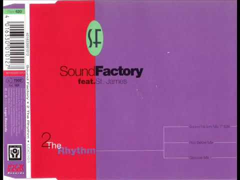 SOUND FACTORY feat. ST JAMES - 2 The Rhythm (SOUND FACTORY Mix 7'' Edit)