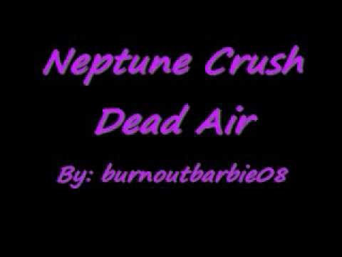Neptune Crush~ Dead Air