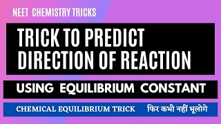Trick To Predict The Direction Of Reaction Using Equilibrium Constant || Chemical Equilibrium Tricks