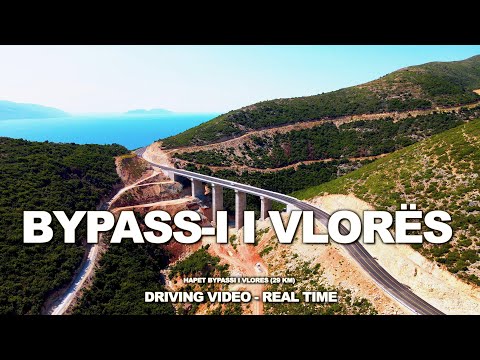 VLORA BYPASS - 29 Kilometra - DRONE & DRIVING REAL-TIME 4K
