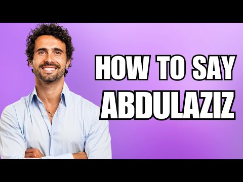 How To Pronounce Abdulaziz (Correctly)