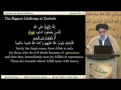 4 | Tawbah: The Spiritual Reform - Ramadhan 1443 - Maulana Syed Muhammad Rizvi