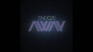 SNOOZE - AWAY (Official Audio)