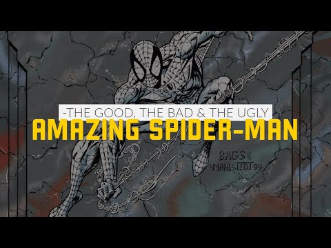 Amazing Spider-Man | The Good, The Bad and The Ugly