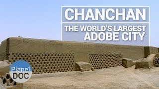 preview picture of video 'Chanchan, The World´s Largest Adobe City | History - Planet Doc Full Documentaries'