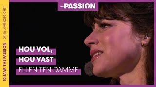 8. Hou vol hou vast - Ellen ten Damme (The Passion 2016 - Amersfoort)