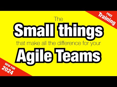 Live Training: The Small Things That Make All The Difference For Your Agile Teams
