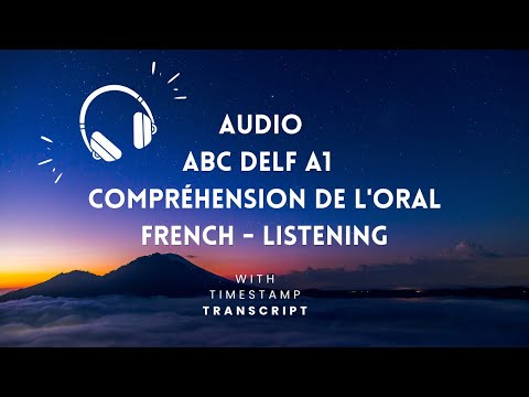 Audio ABC DELF A1 - Compréhension de l'oral French-Listening-Nghe tiếng Pháp (Timestamp, Transcript)