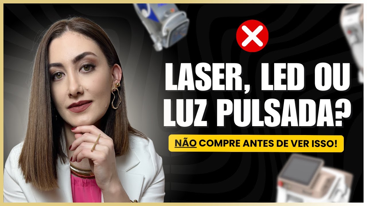 Depilação a Laser, LED ou Luz Pulsada? Descubra a melhor tecnologia e evite erros!