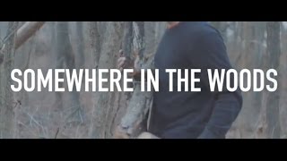 Daniel Lee - "Somewhere in the Woods" (Lyric Video)