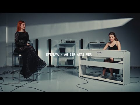 eftalya › ah bir ataş ver (live)