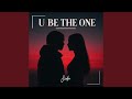 U Be The One Slowed