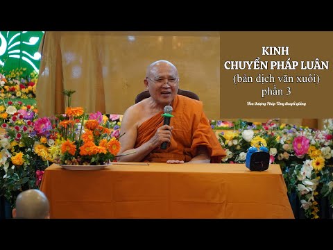 Kinh Chuyển Pháp Luân (bản dịch văn xuôi) fase 3 - HT Pháp Tông thuyết giảng khóa trong XGGD mùa Thu