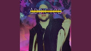Addicted
