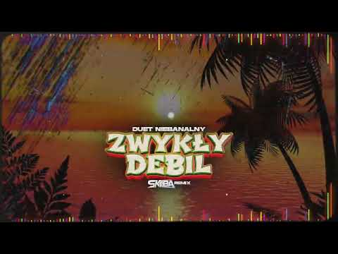 DUET NIEBANALNY - Zwykły debil  (DJ SKIBA REMIX)