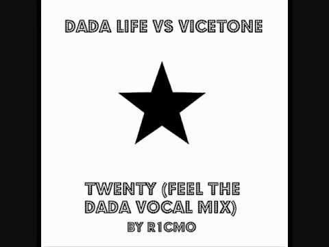 Dada Life vs. Vicetone - Twenty (Feel the Dada Vocal Mix)