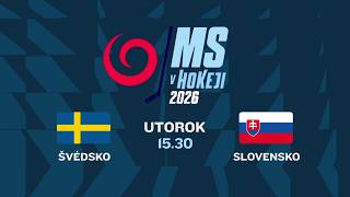2026 IIHF Majstrovstvá sveta: Švédsko - Slovensko (26.5.2026 o 15:30 na JOJke)