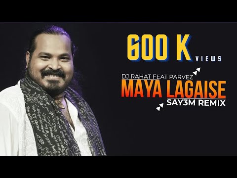 DJ Rahat feat Parvez - Maya Lagaise (SAY3M Remix) (2024 Latest Bangla Popular Remix Song)